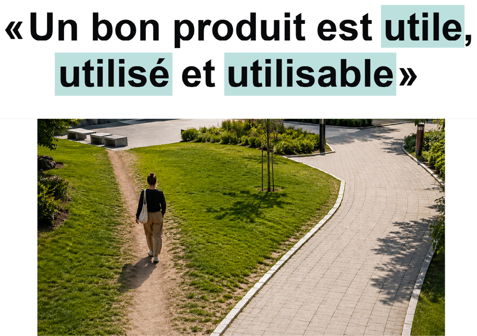 Description de l'image "un bon produit est utile, utilisé et utilisable" ci-après